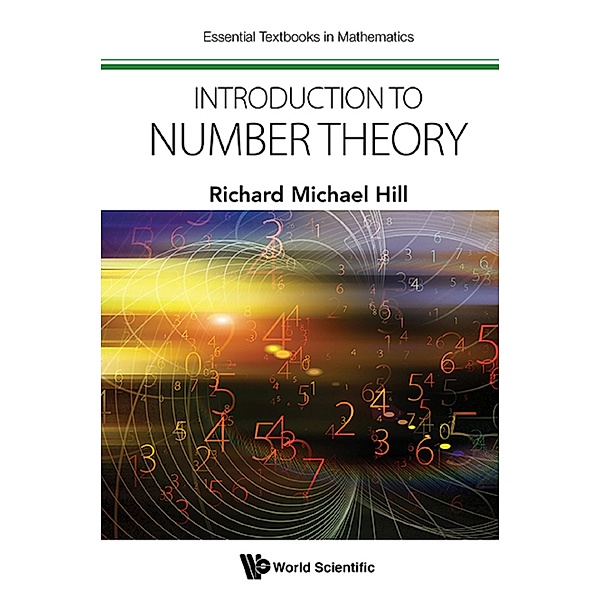Essential Textbooks in Mathematics: Introduction to Number Theory, Richard Michael Hill