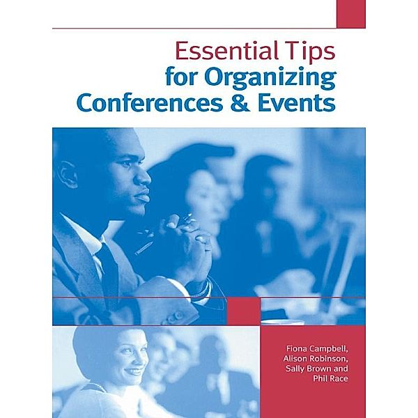 Essential Tips for Organizing Conferences & Events, Sally Brown, Fiona Campbell, Phil Race, Alison Robinson