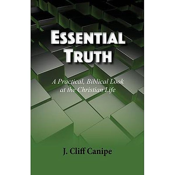 Essential Truth / Equippers International, Cliff Canipe