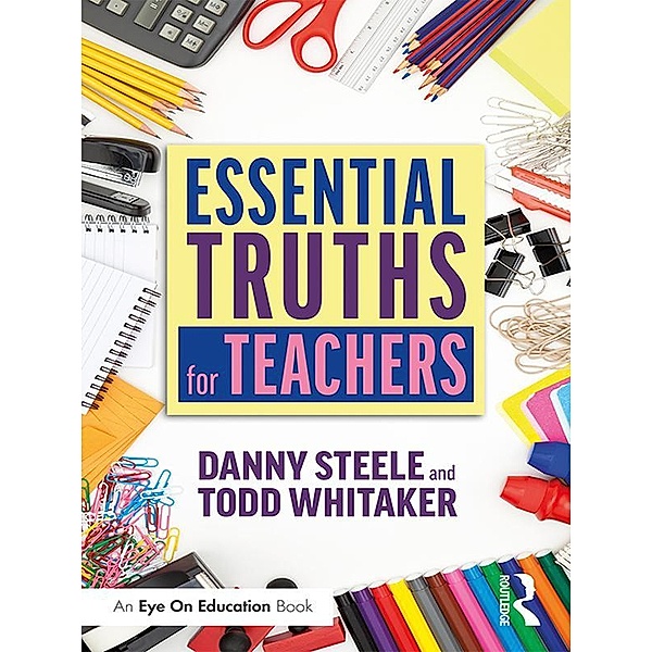 Essential Truths for Teachers, Danny Steele, Todd Whitaker