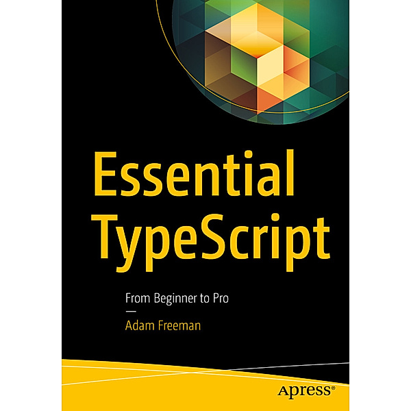 Essential TypeScript, Adam Freeman