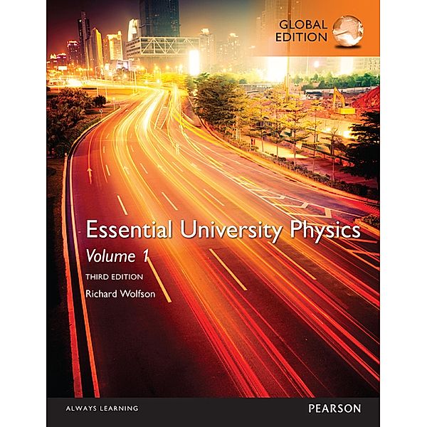 Essential University Physics: Volume 1, eBook, Global Edition, Richard Wolfson