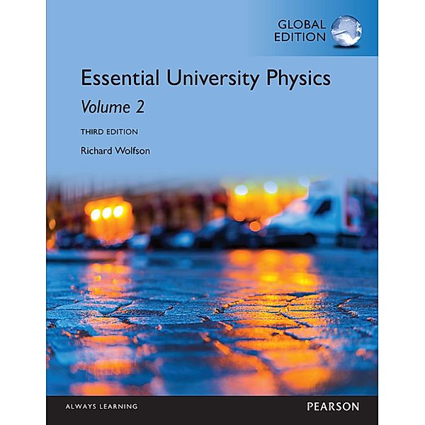 Essential University Physics: Volume 2, eBook, Global Edition, Richard Wolfson