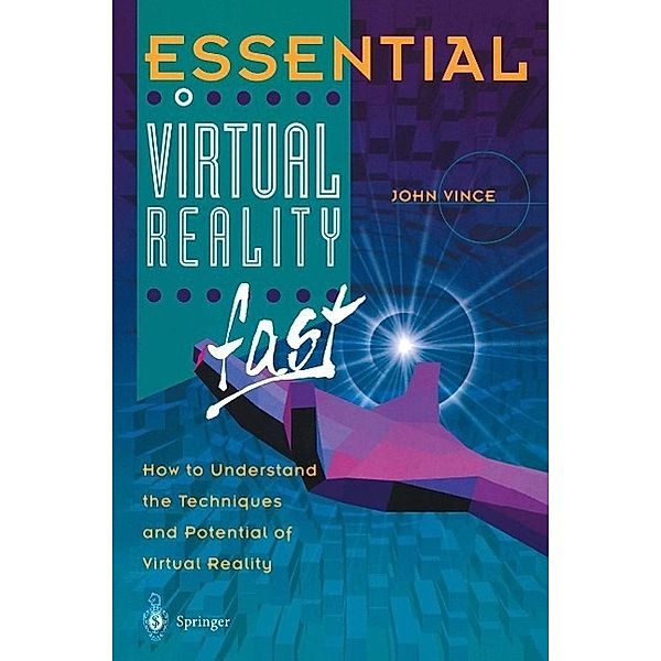 Essential Virtual Reality fast / Essential Series, John Vince