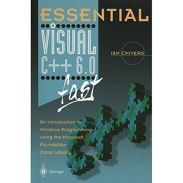 Essential Visual C++ 6.0 fast / Essential Series, Ian Chivers