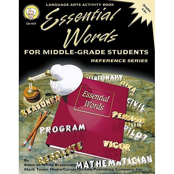 Essential Words for Middle-Grade Students, Grades 4 - 8, Deborah White Broadwater