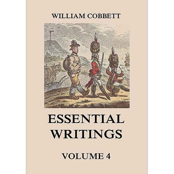 Essential Writings Volume 4, William Cobbett