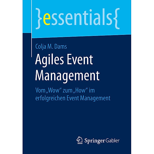 Essentials / Agiles Event Management, Colja M. Dams