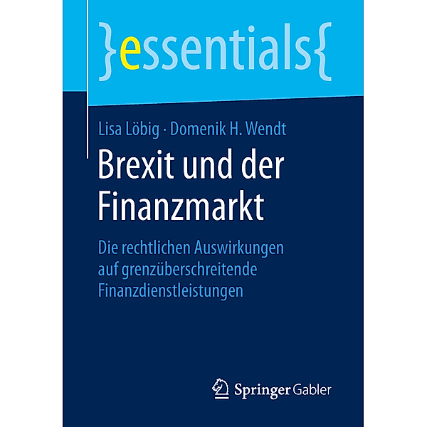 Essentials / Brexit und der Finanzmarkt, Lisa Löbig, Domenik H. Wendt