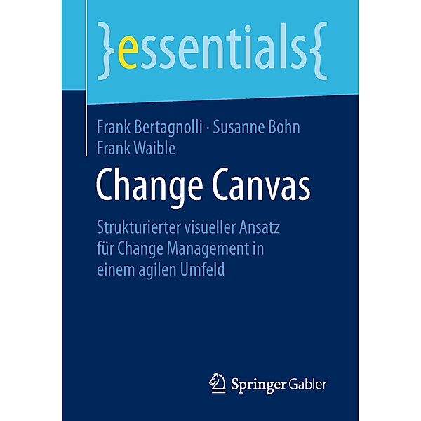 Essentials / Change Canvas, Frank Bertagnolli, Susanne Bohn, Frank Waible