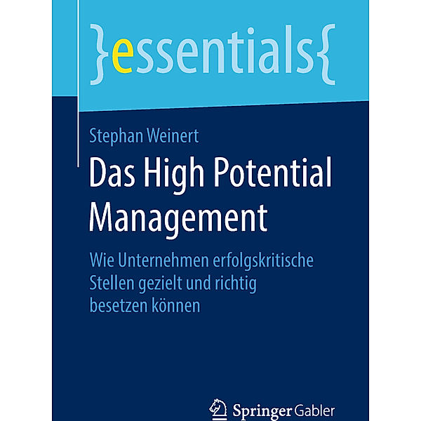 Essentials / Das High Potential Management, Stephan Weinert