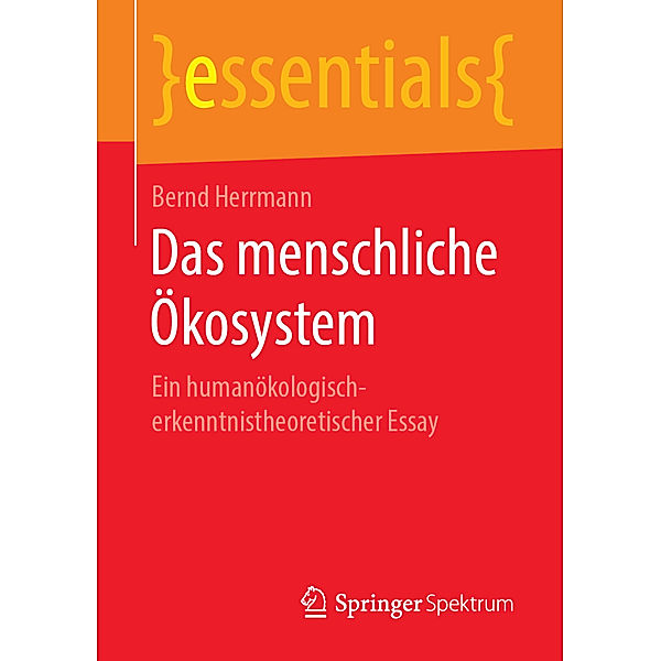 Essentials / Das menschliche Ökosystem, Bernd Herrmann