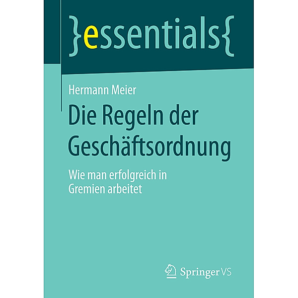 Essentials / Die Regeln der Geschäftsordnung, Hermann Meier