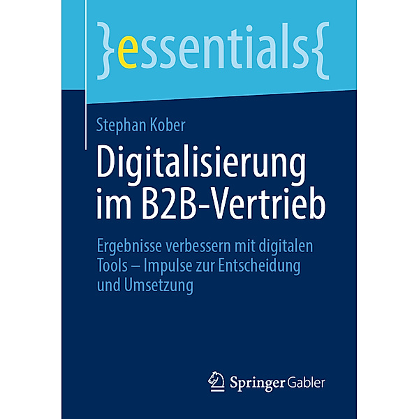 essentials / Digitalisierung im B2B-Vertrieb, Stephan Kober