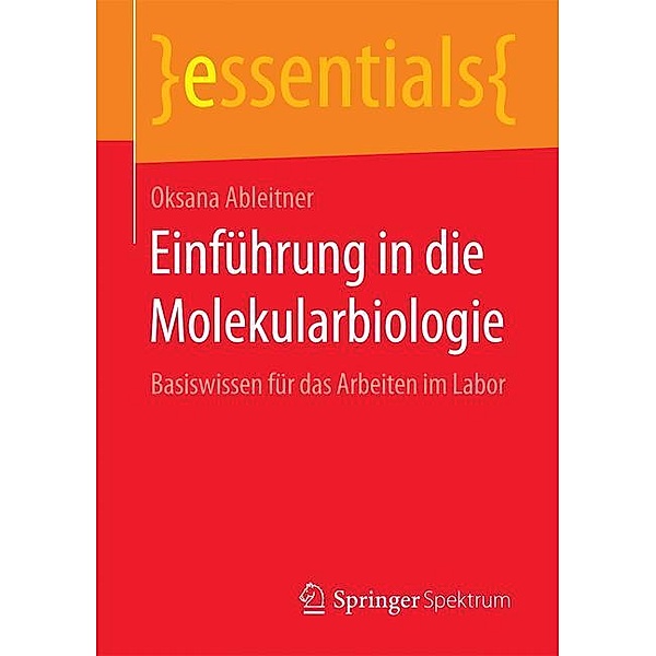 essentials / Einführung in die Molekularbiologie, Oksana Ableitner