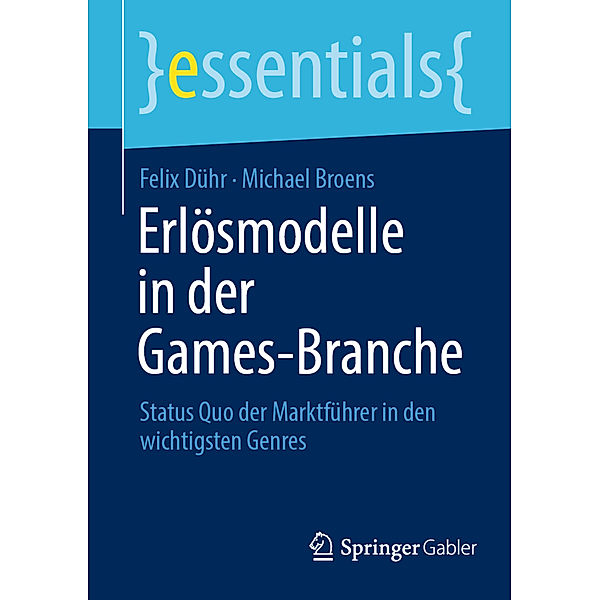 essentials / Erlösmodelle in der Games-Branche, Felix Dühr, Michael Broens