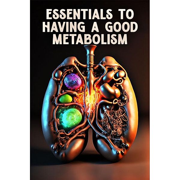 Essentials for a Good Metabolism - Repair Your Liver, Lose Weight Naturally, Kacper Maslona