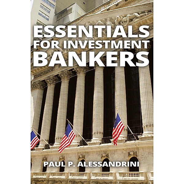 Essentials for Investment Bankers, Paul Alessandrini