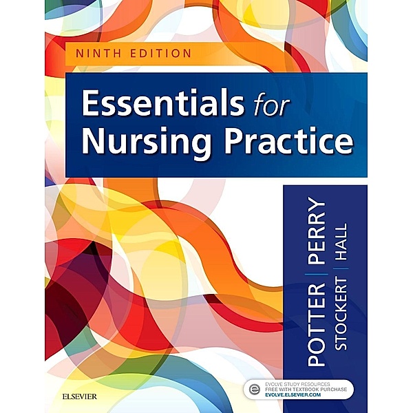 Essentials for Nursing Practice - E-Book, Patricia A. Potter, Anne Griffin Perry, Patricia A. Stockert, Amy Hall