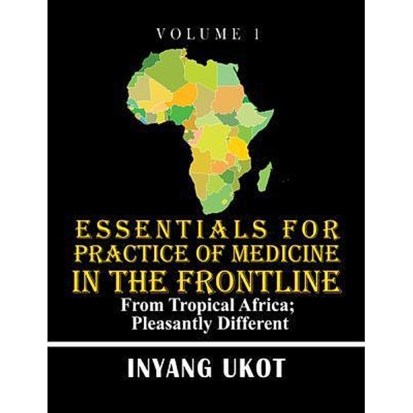 Essentials for Practice of Medicine in the Frontline, Inyang Ukot