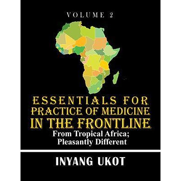 Essentials for Practice of Medicine in the Frontline, Inyang Ukot