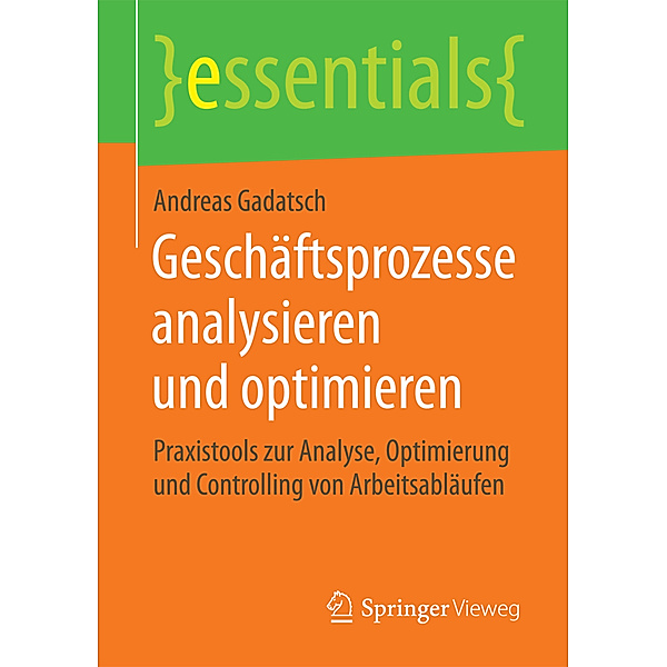 Essentials / Geschäftsprozesse analysieren und optimieren, Andreas Gadatsch