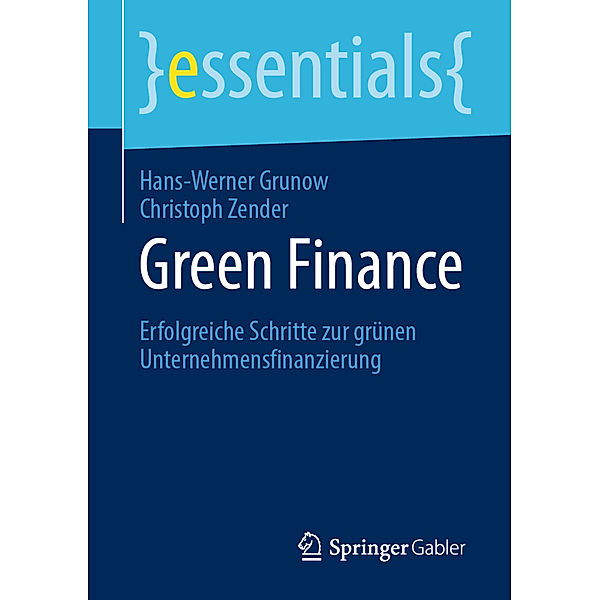 Essentials / Green Finance, Hans-Werner Grunow, Christoph Zender