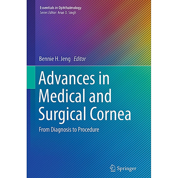 Essentials in Ophthalmology / Advances in Medical and Surgical Cornea