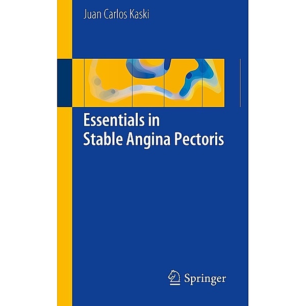 Essentials in Stable Angina Pectoris, Juan Carlos Kaski