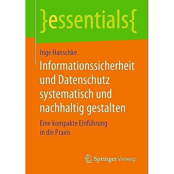 essentials / Informationssicherheit und Datenschutz systematisch und nachhaltig gestalten, Inge Hanschke