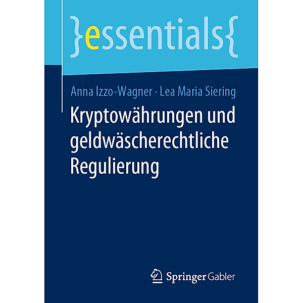 Essentials / Kryptowährungen und geldwäscherechtliche Regulierung, Anna Izzo-Wagner, Lea Maria Siering
