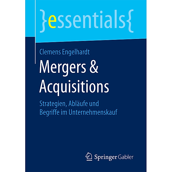 Essentials / Mergers & Acquisitions, Clemens Engelhardt