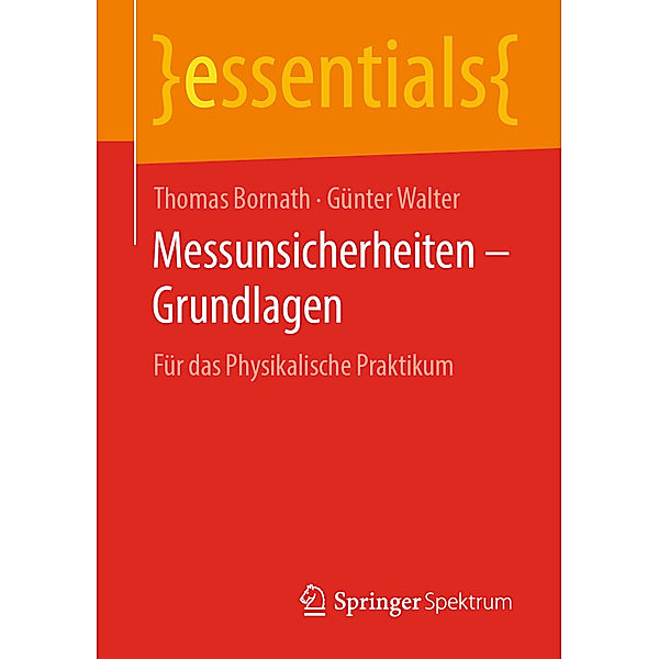 Essentials / Messunsicherheiten - Grundlagen, Thomas Bornath, Günter Walter