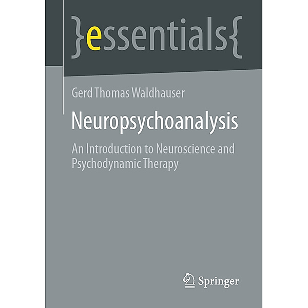 Essentials / Neuropsychoanalysis, Gerd Thomas Waldhauser