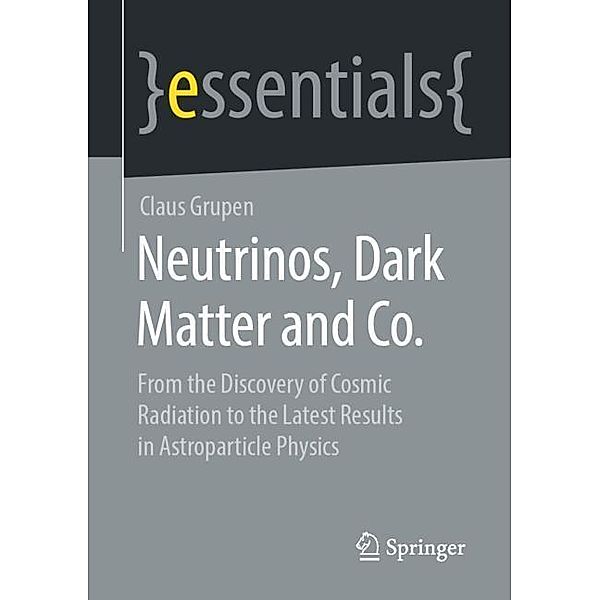Essentials / Neutrinos, Dark Matter and Co., Claus Grupen