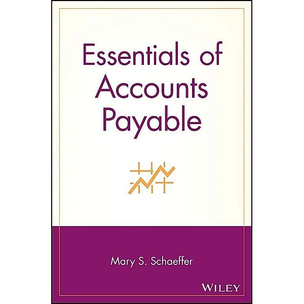 Essentials of Accounts Payable / Essentials, Mary S. Schaeffer
