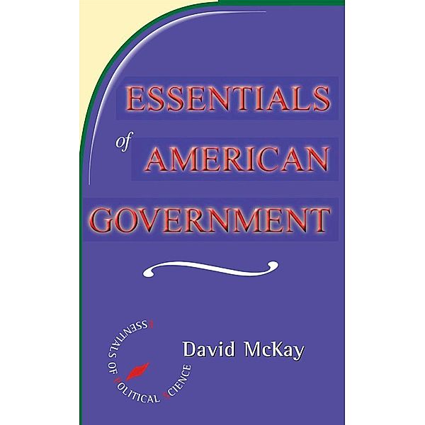 Essentials Of American Politics, David McKay