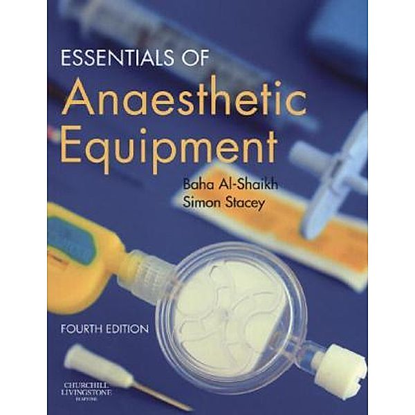 Essentials of Anaesthetic Equipment, Baha Al- Shaikh, Simon Stacey