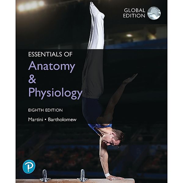 Essentials of Anatomy & Physiology, Global Edition, Frederic H. Martini, Edwin F. Bartholomew