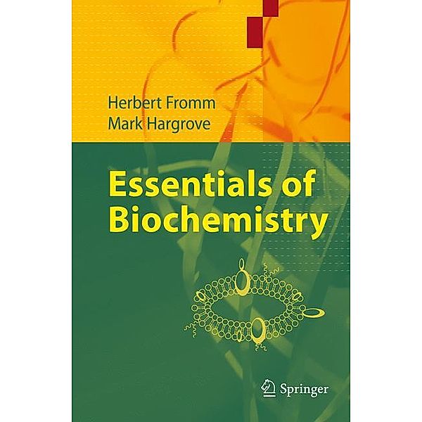 Essentials of Biochemistry, Herbert Fromm, Mark Hargrove