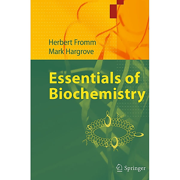 Essentials of Biochemistry, Herbert J. Fromm, Mark Hargrove