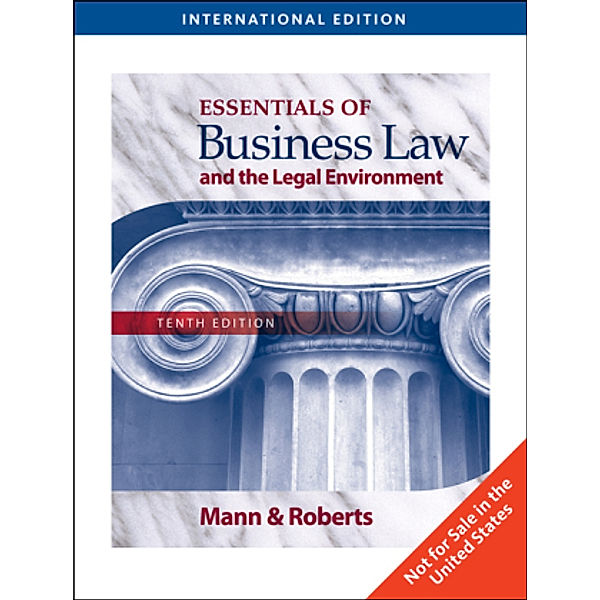 Essentials of Business Law and the Legal Environment, International Edition, Richard A. Mann, Barry Roberts