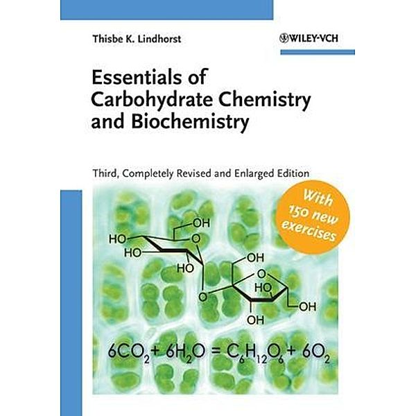Essentials of Carbohydrate Chemistry and Biochemistry, Thisbe K. Lindhorst