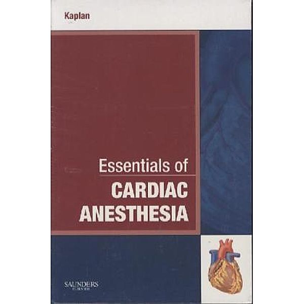 Essentials of Cardiac Anesthesia, Joel A. Kaplan