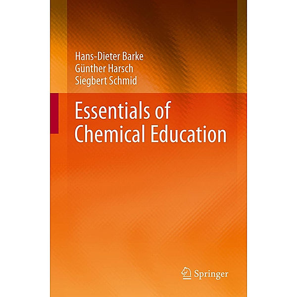 Essentials of Chemical Education, Hans-Dieter Barke, Günther Harsch, Siegbert Schmid