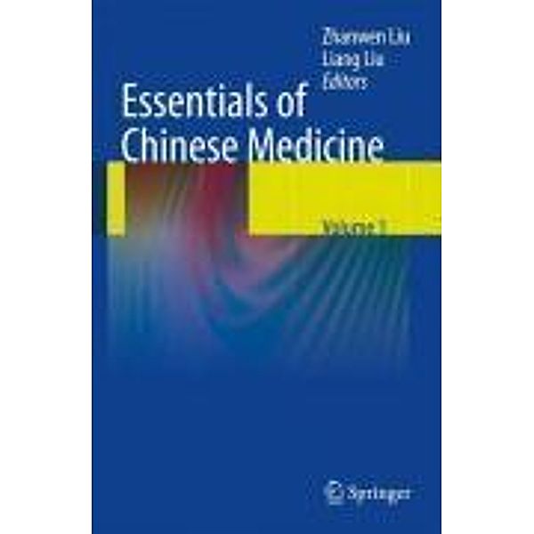 Essentials of Chinese Medicine, Zhanwen Liu