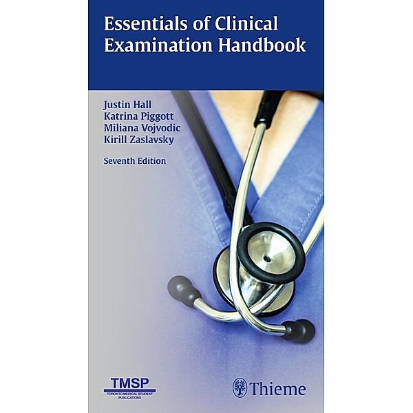 Essentials of Clinical Examination Handbook, Justin Hall, Katrina Piggott, Miljana Vojvodic, Kirill Zaslavsky
