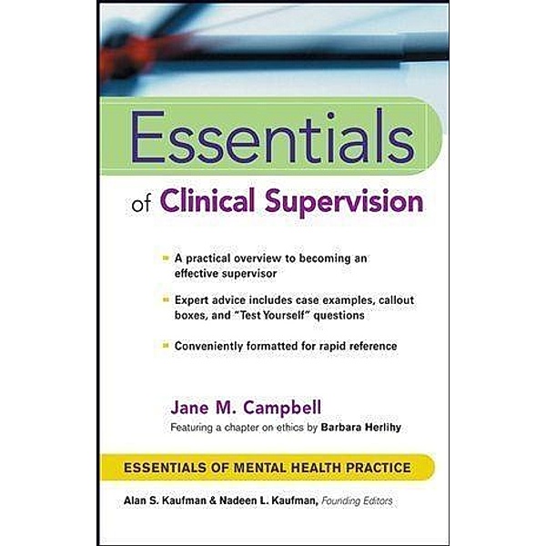 Essentials of Clinical Supervision / Essentials, Jane M. Campbell