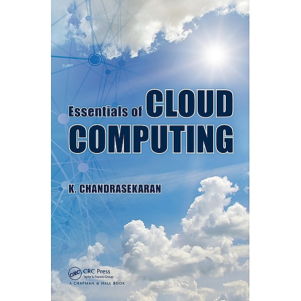 Essentials of Cloud Computing, K. Chandrasekaran
