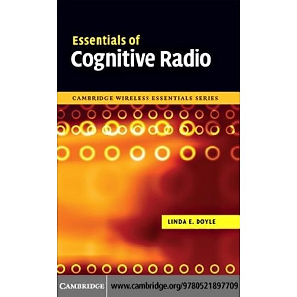 Essentials of Cognitive Radio, Linda E. Doyle